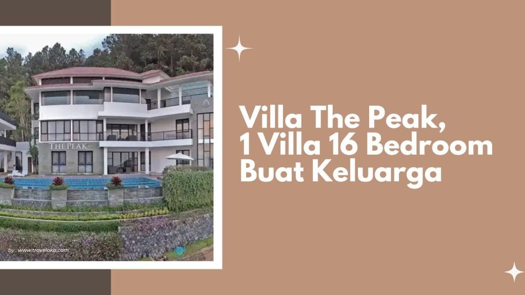 Villa The Peak, 1 Villa 16 Bedroom Buat Keluarga